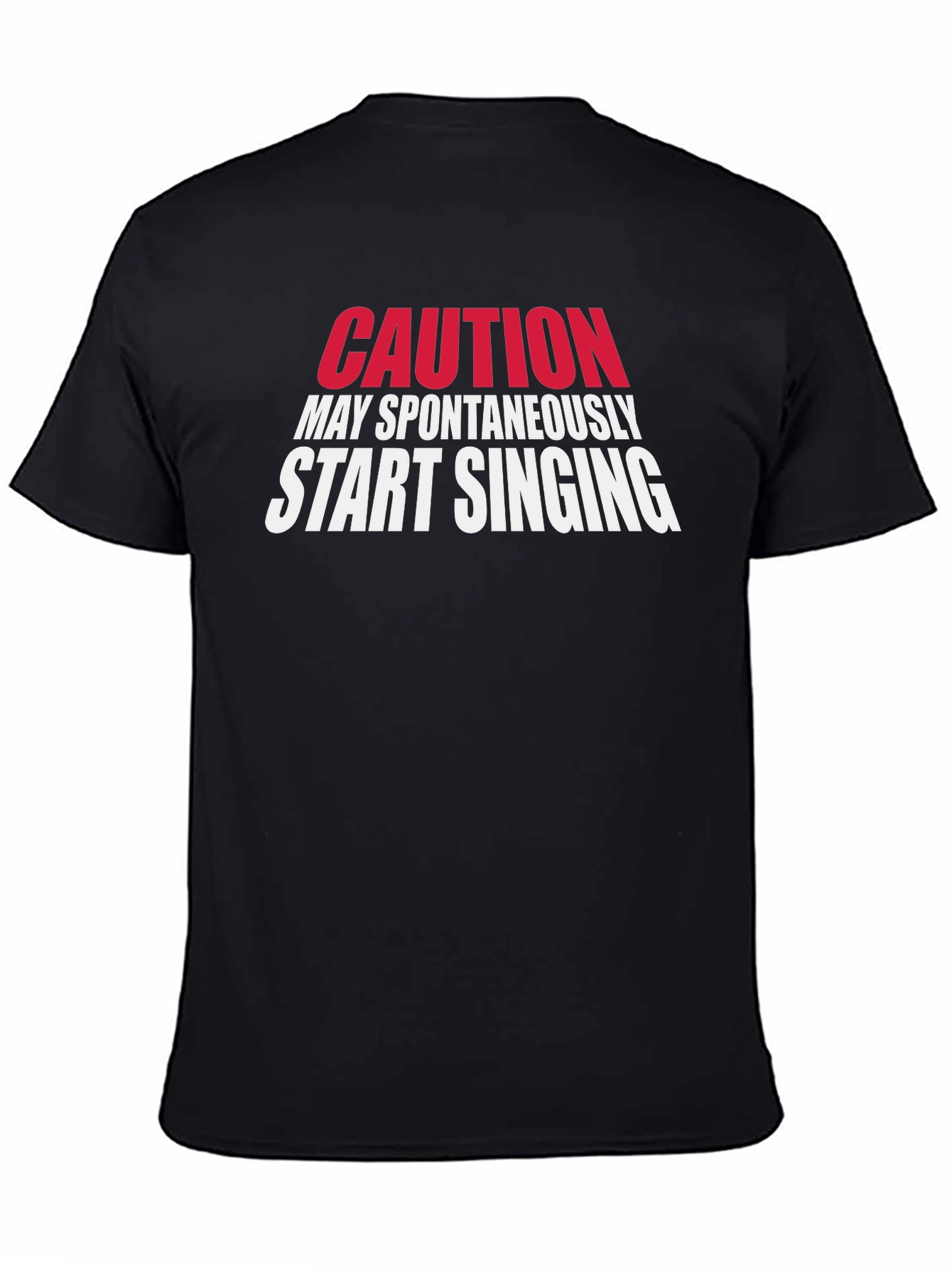 Caution May Spontaneously Start Singing T-Shirt