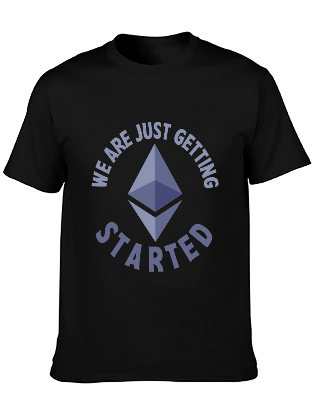 Ethereum Crypto T-Shirt - We Are Just Getting Started