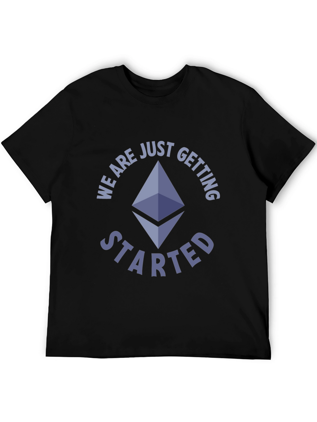 Ethereum Crypto T-Shirt - We Are Just Getting Started