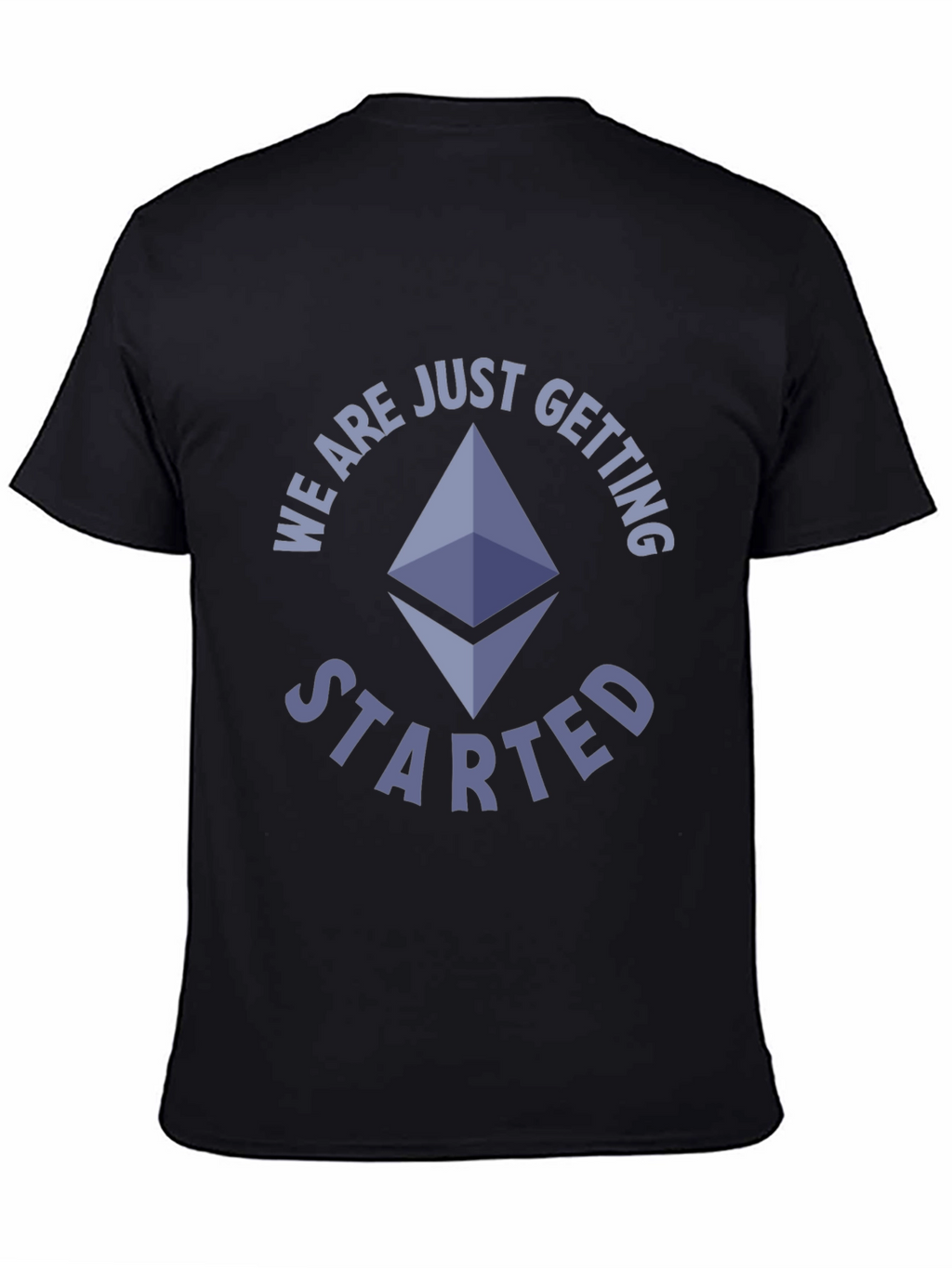 Ethereum Crypto T-Shirt - We Are Just Getting Started
