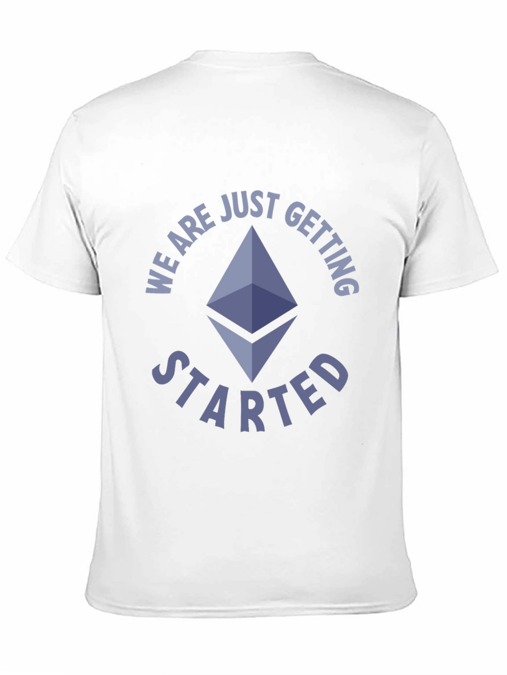 Ethereum Crypto T-Shirt - We Are Just Getting Started
