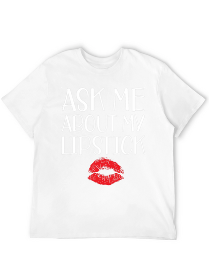 Ask Me About My Lipstick Graphic Tee
