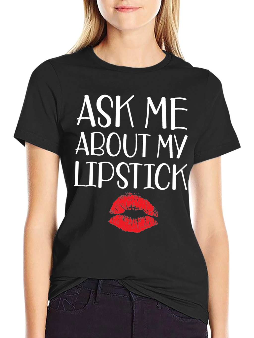 Ask Me About My Lipstick Graphic Tee