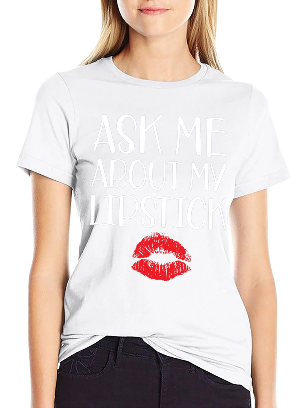 Ask Me About My Lipstick Graphic Tee