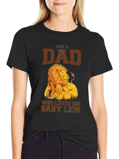 Just a Dad Who Loves His Baby Lion T-Shirt