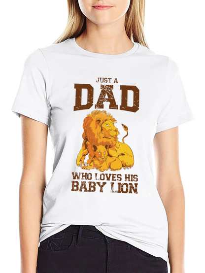 Just a Dad Who Loves His Baby Lion T-Shirt