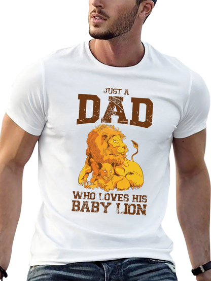 Just a Dad Who Loves His Baby Lion T-Shirt