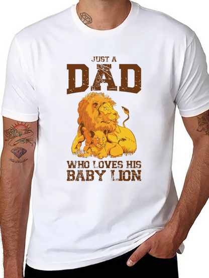 Just a Dad Who Loves His Baby Lion T-Shirt