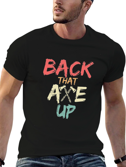Back That Axe Up Graphic Tee