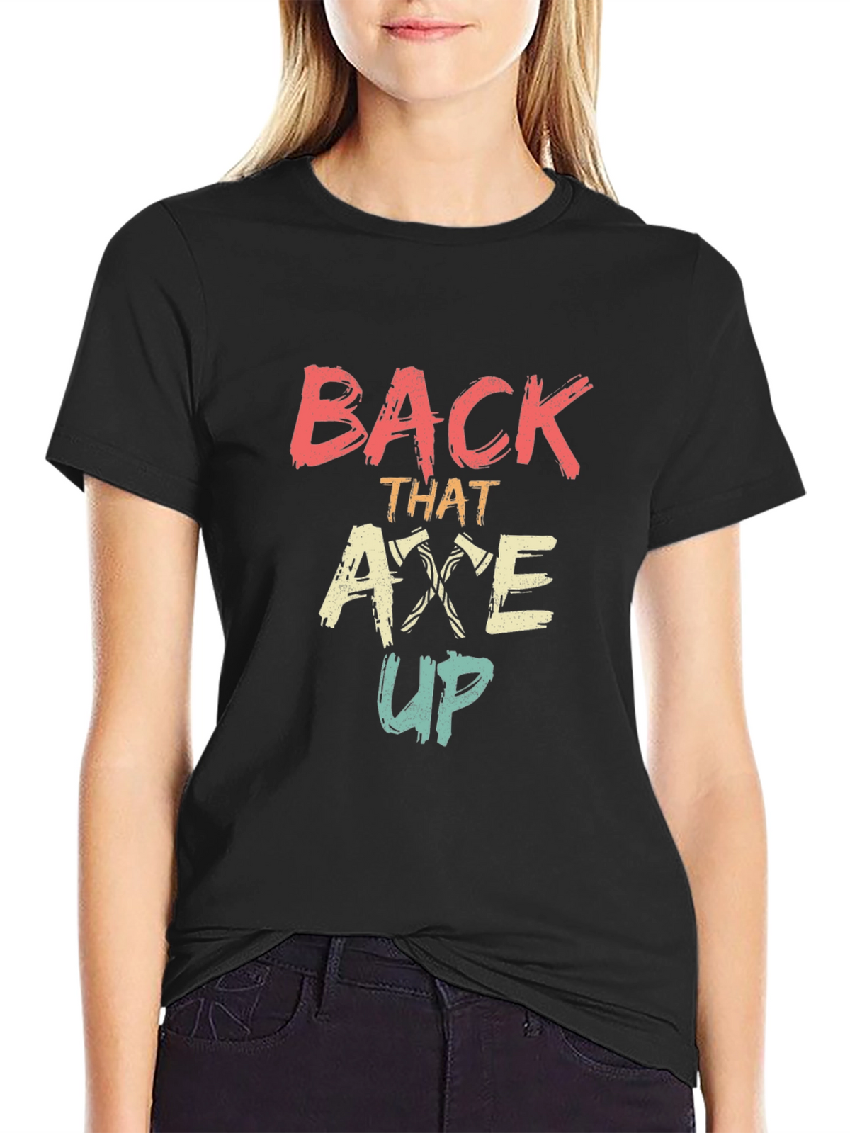 Back That Axe Up Graphic Tee