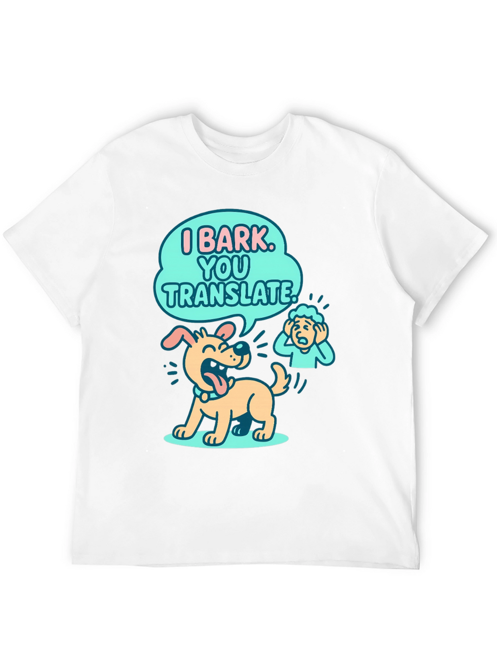 Funny Dog T-Shirt - I Bark You Translate