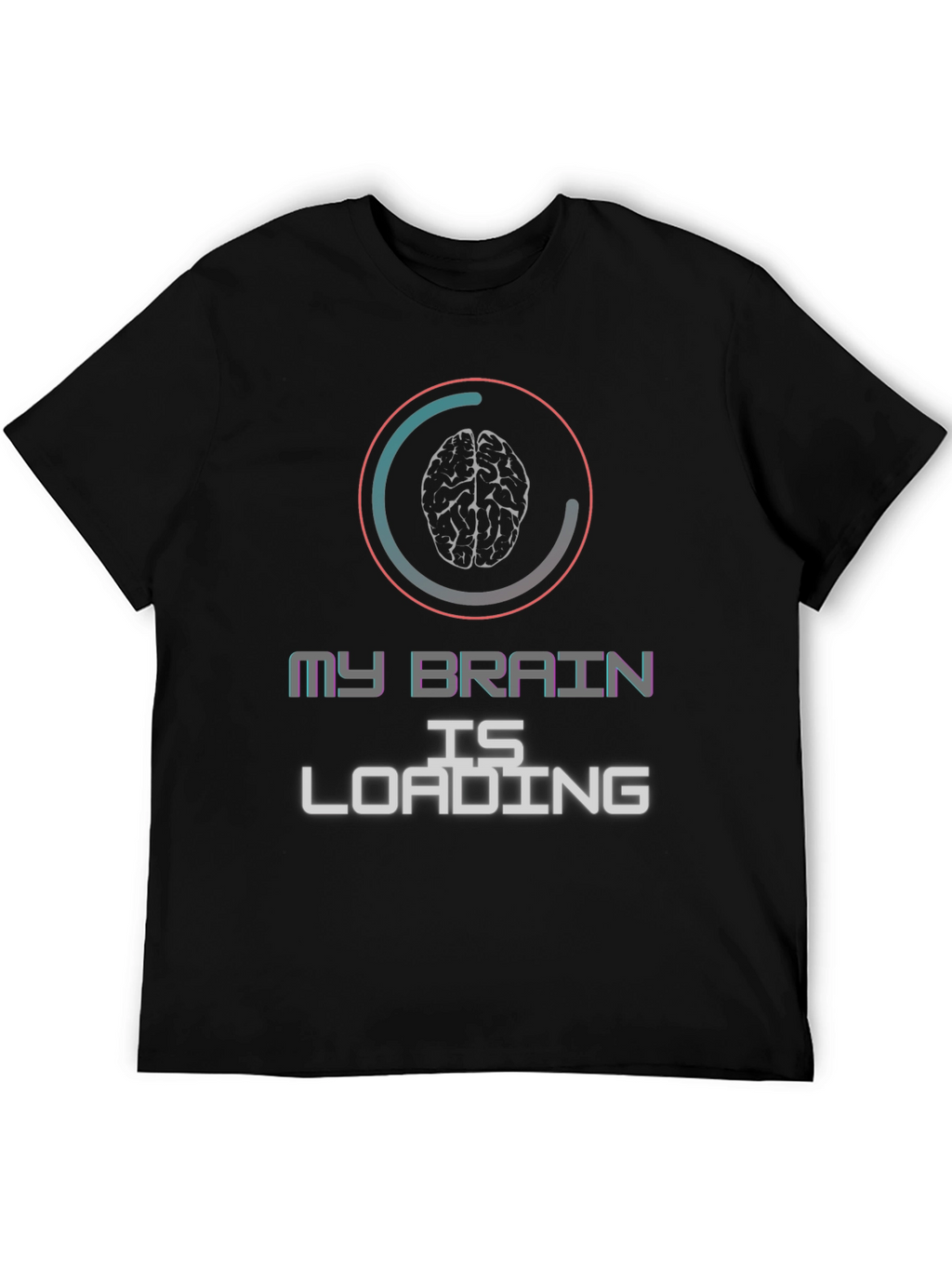 My Brain is Loading Graphic T-Shirt