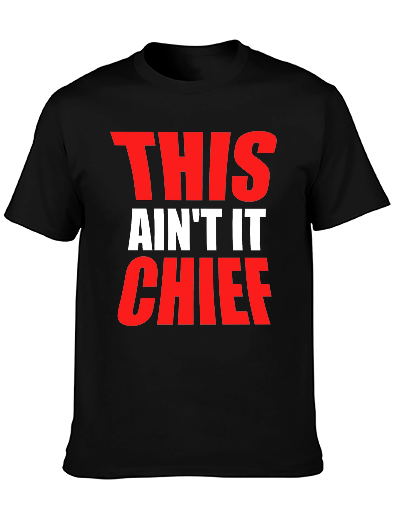 This Aint It Chief Graphic Tee