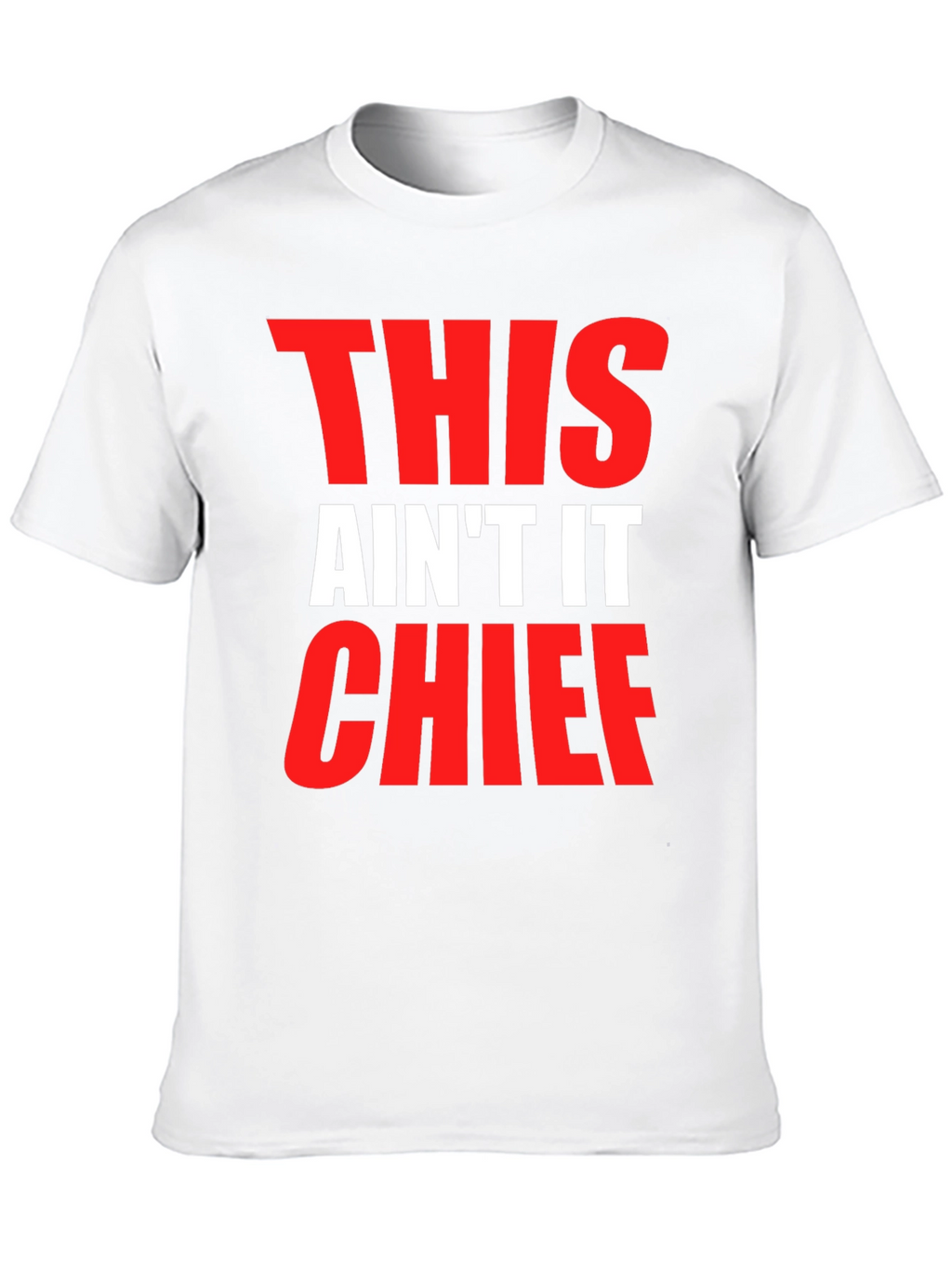 This Aint It Chief Graphic Tee