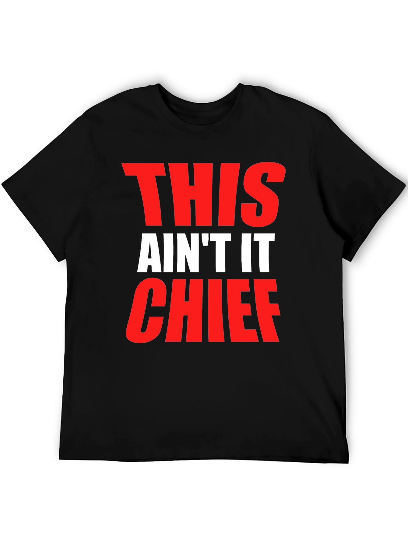 This Aint It Chief Graphic Tee