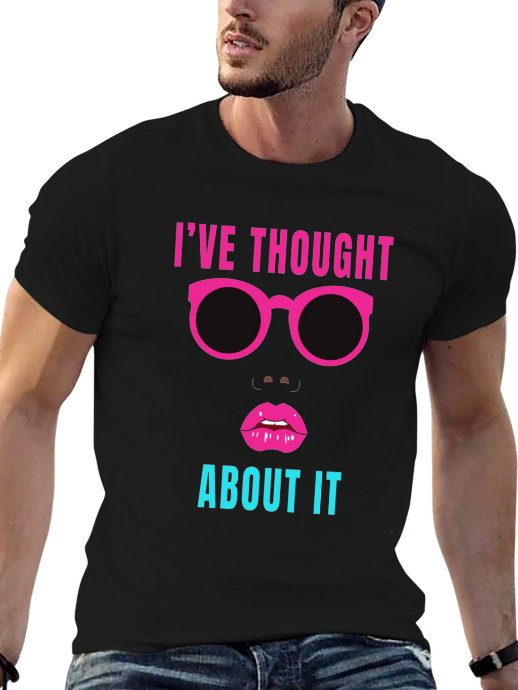 Ive Thought About It Graphic Tee
