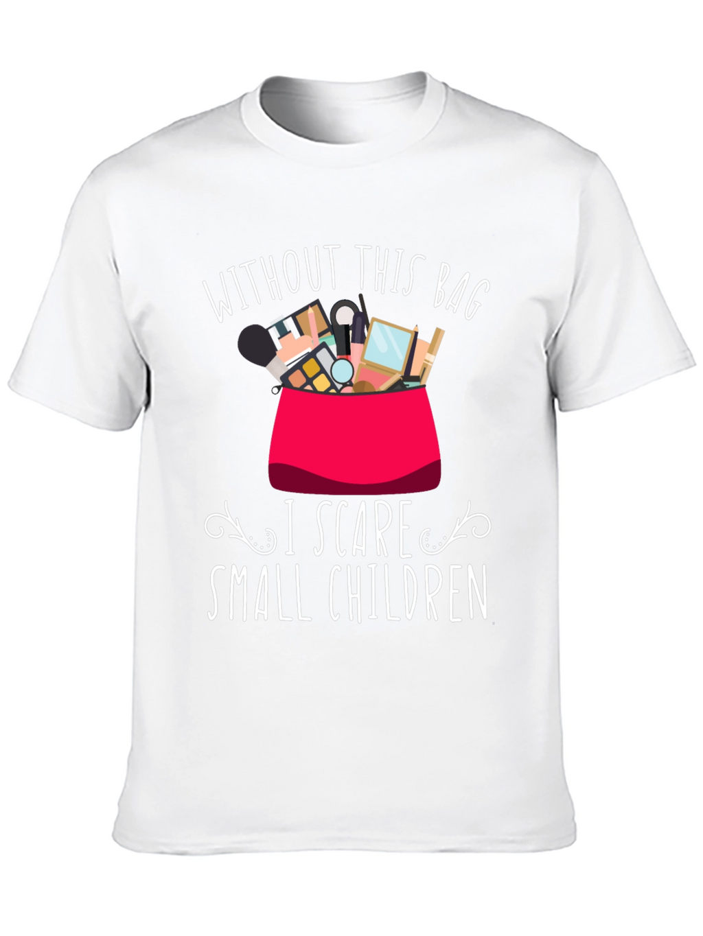 Funny Makeup Lover T-Shirt - I Scare Small Children