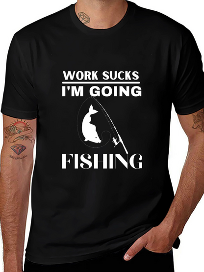 Work Sucks Im Going Fishing T-Shirt