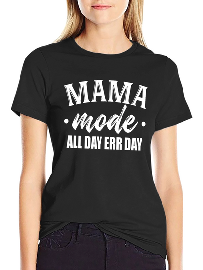 Mama Mode All Day Err Day Graphic Tee