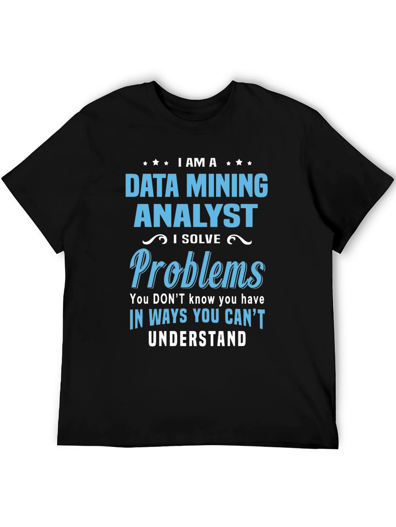 Data Mining Analyst T-Shirt: Problem Solver Tee