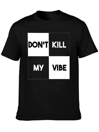 Dont Kill My Vibe Graphic Print T-Shirt