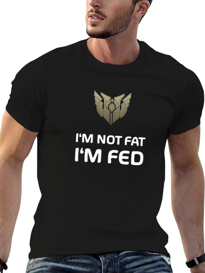 Im Not Fat Im Fed Graphic Tee