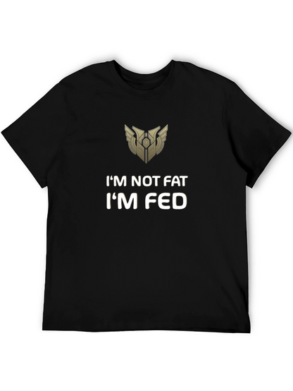 Im Not Fat Im Fed Graphic Tee