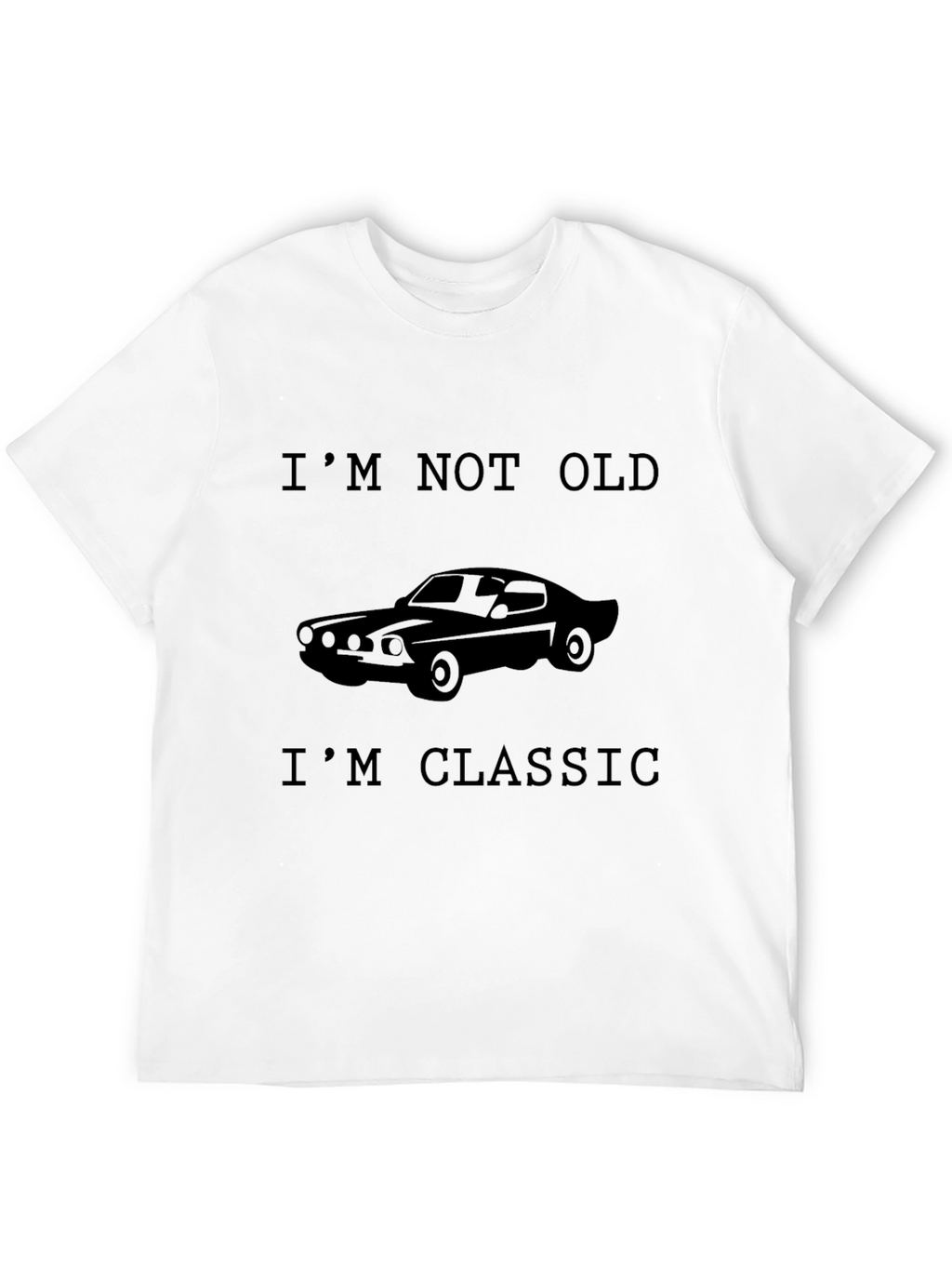 Im Not Old Im Classic Car T-Shirt