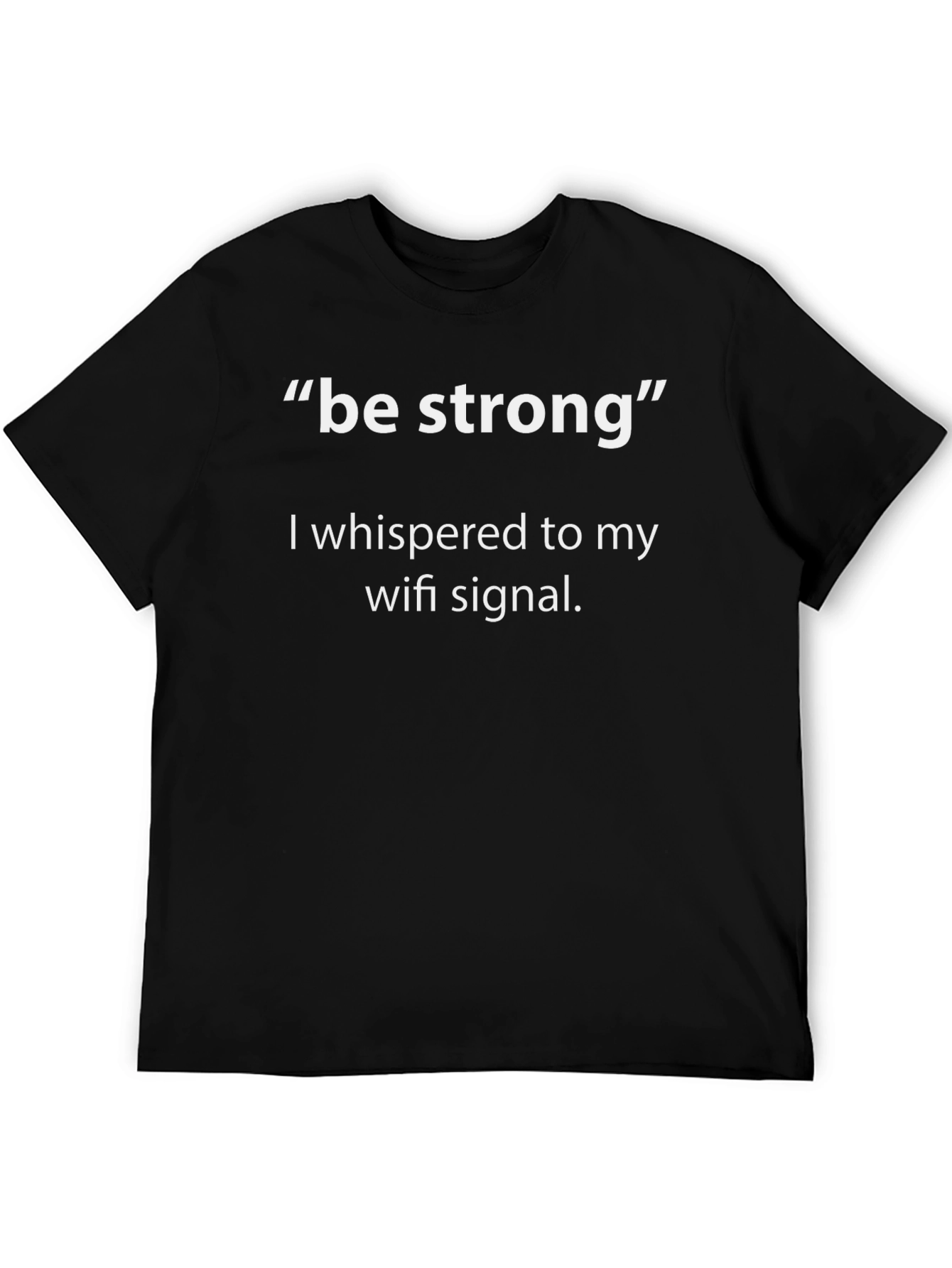 Be Strong WiFi Signal Graphic T-Shirt