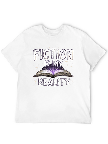 Fiction Is My Reality T-Shirt