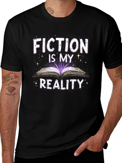 Fiction Is My Reality T-Shirt