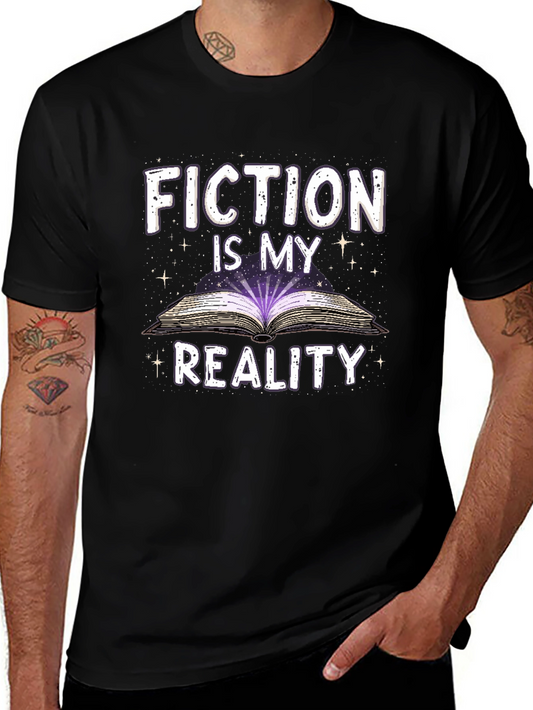 Fiction Is My Reality T-Shirt