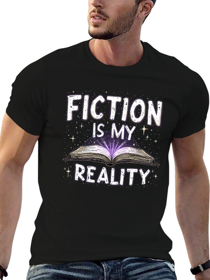 Fiction Is My Reality T-Shirt