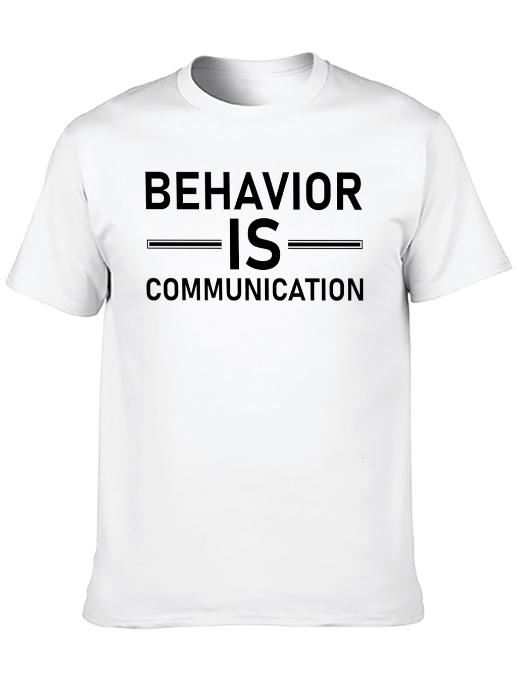 Behavior is Communication Graphic Tee