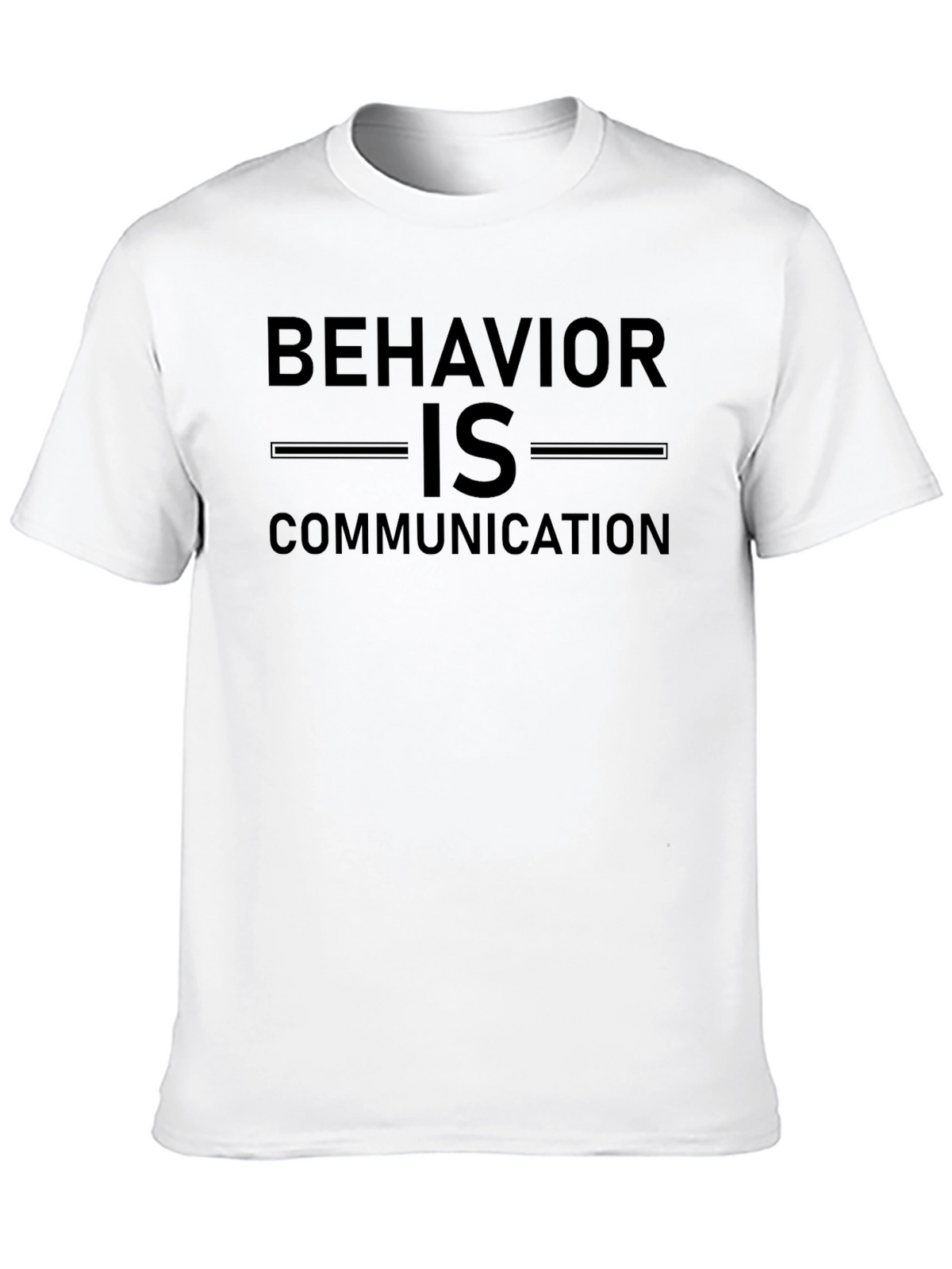 Behavior is Communication Graphic Tee