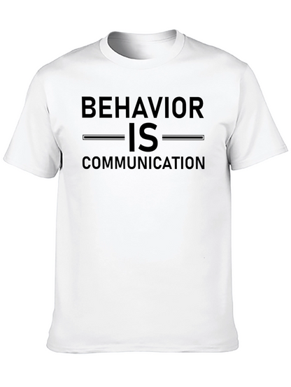 Behavior is Communication Graphic Tee