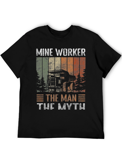 Mine Worker T-Shirt - The Man The Myth