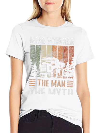 Mine Worker T-Shirt - The Man The Myth
