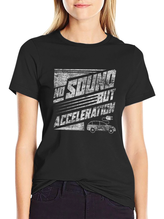 Electric Car T-Shirt - No Sound But Acceleration