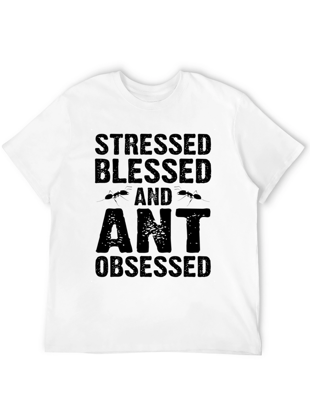 Stressed Blessed and Ant Obsessed Graphic Tee