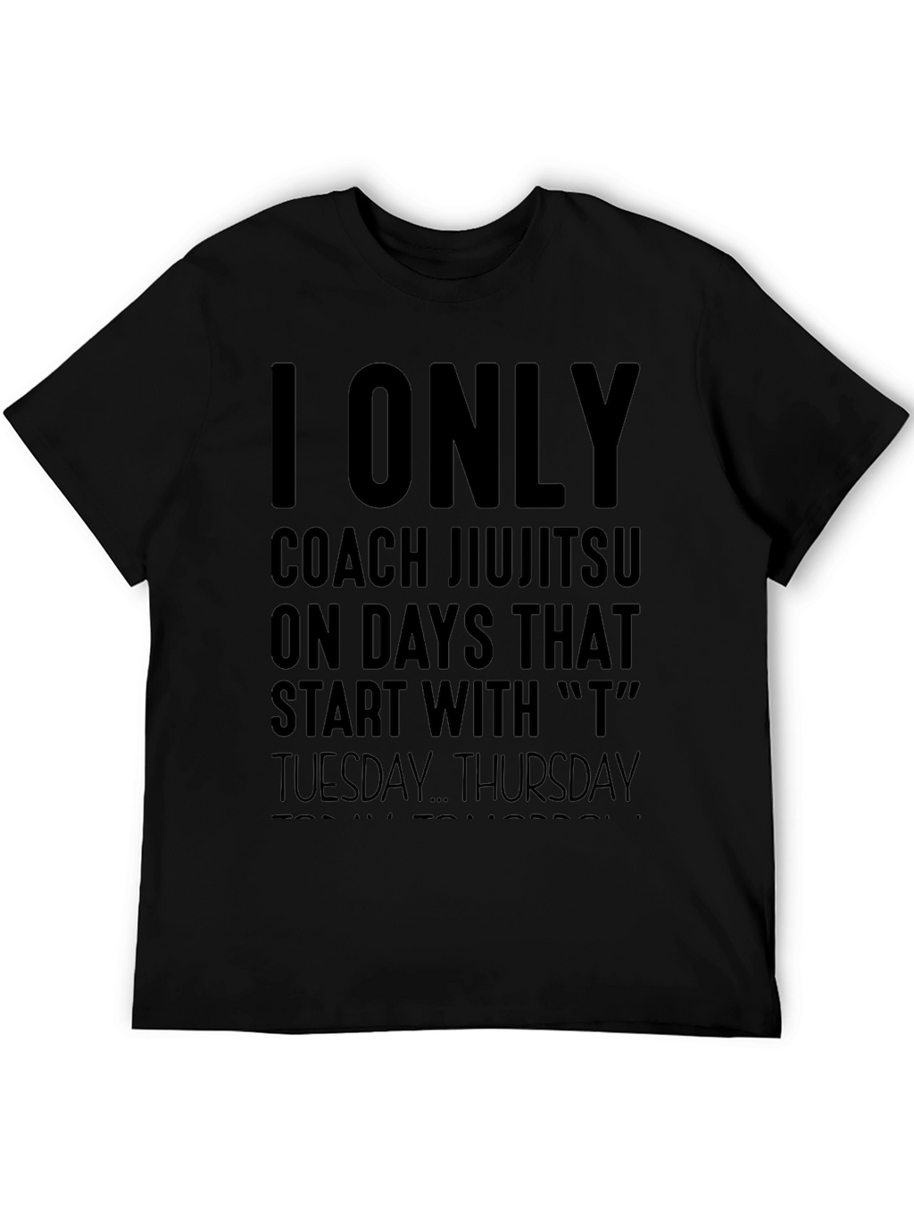 Jiu Jitsu Coach T-Shirt - T Days Only