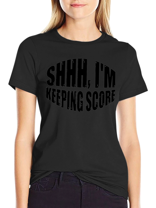 Shhh Im Keeping Score Black Graphic T-Shirt