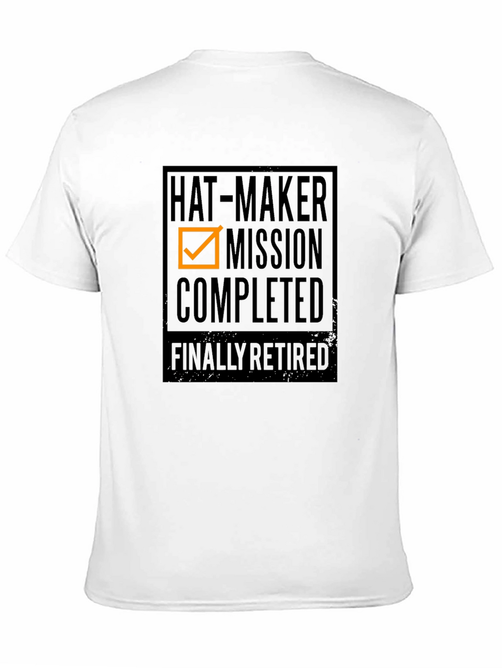 Hat-Maker Mission Completed Retirement T-Shirt