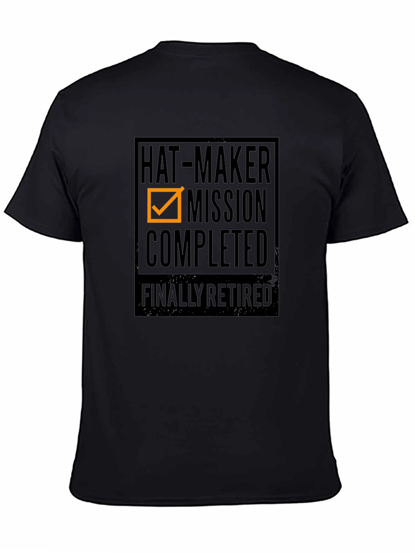Hat-Maker Mission Completed Retirement T-Shirt