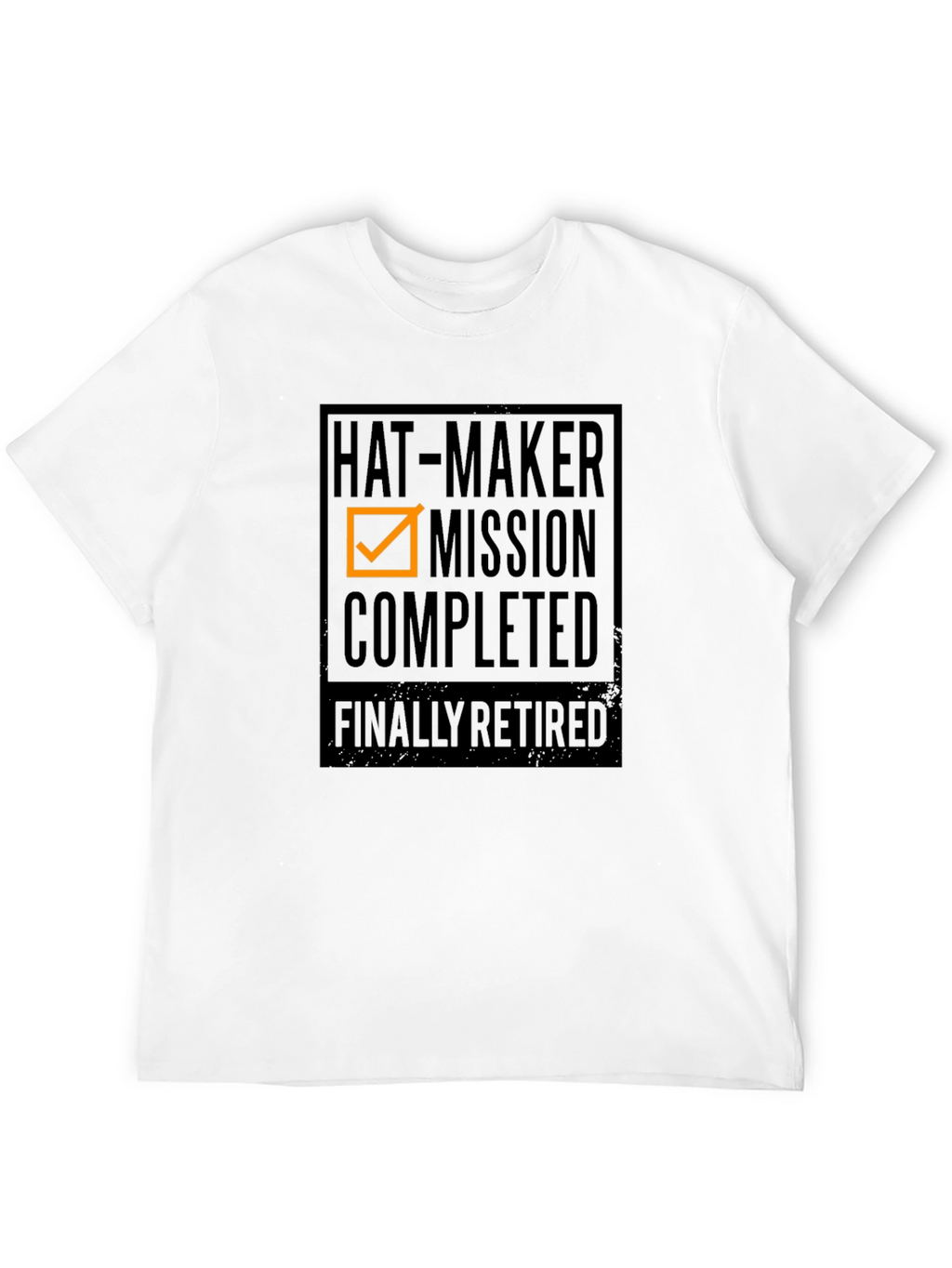 Hat-Maker Mission Completed Retirement T-Shirt