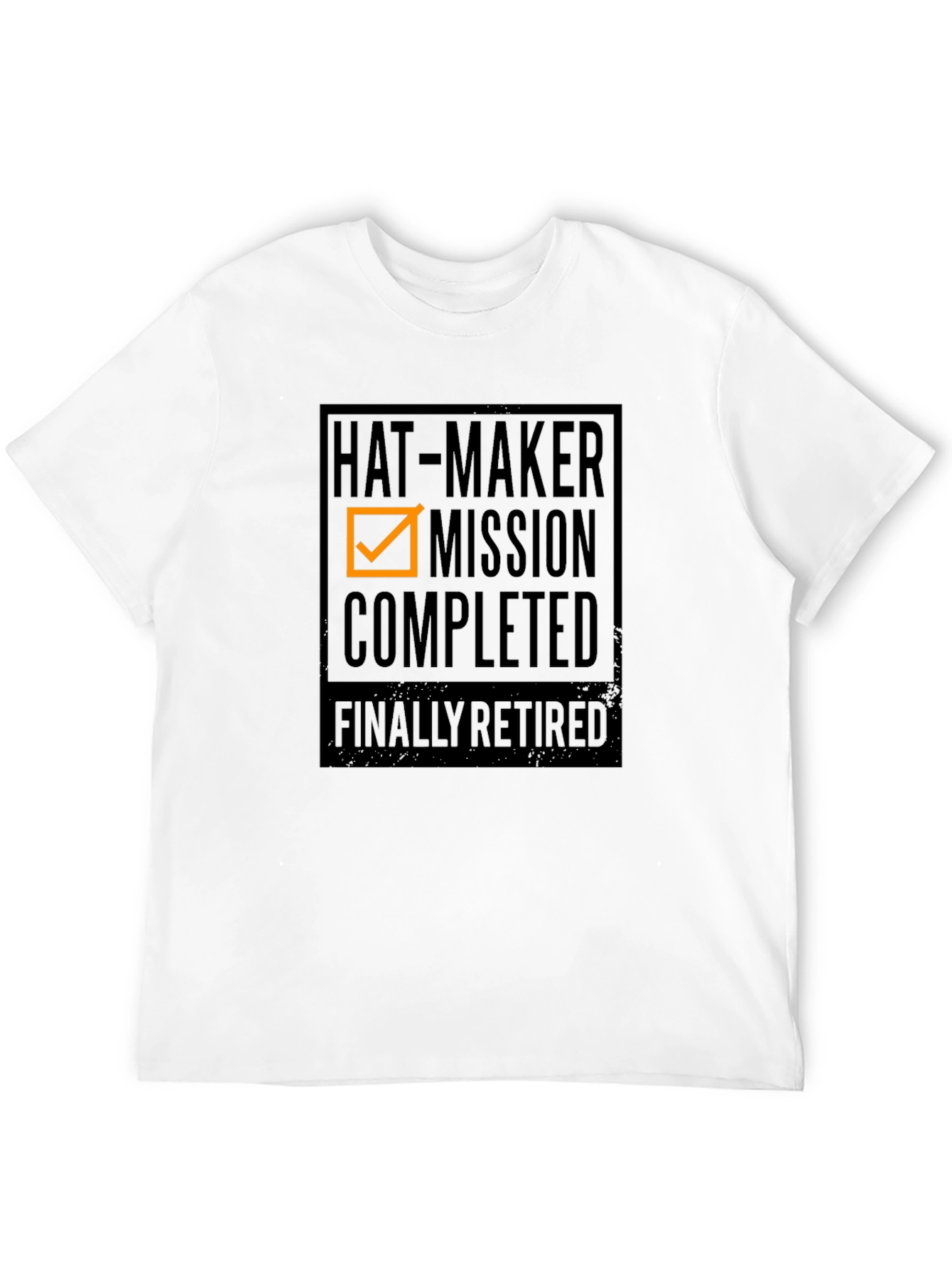 Hat-Maker Mission Completed Retirement T-Shirt