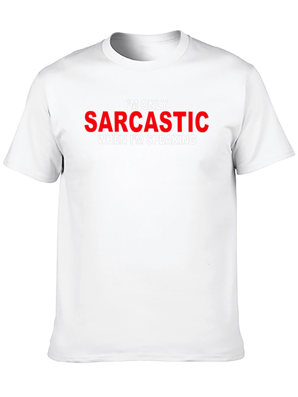 Sarcastic Humor Graphic Tee