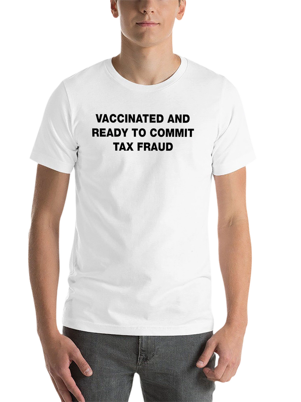Vaccinated Tax Fraud T-Shirt