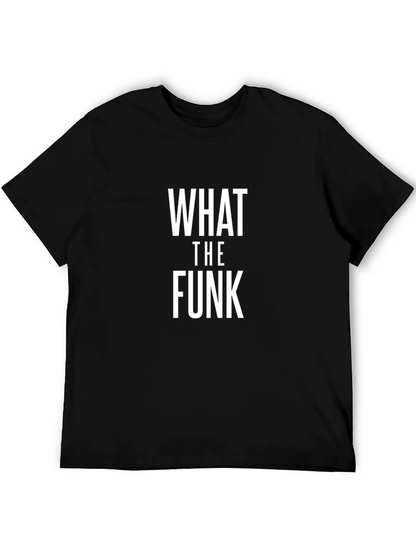 What The Funk T-Shirt - Bold Statement Tee