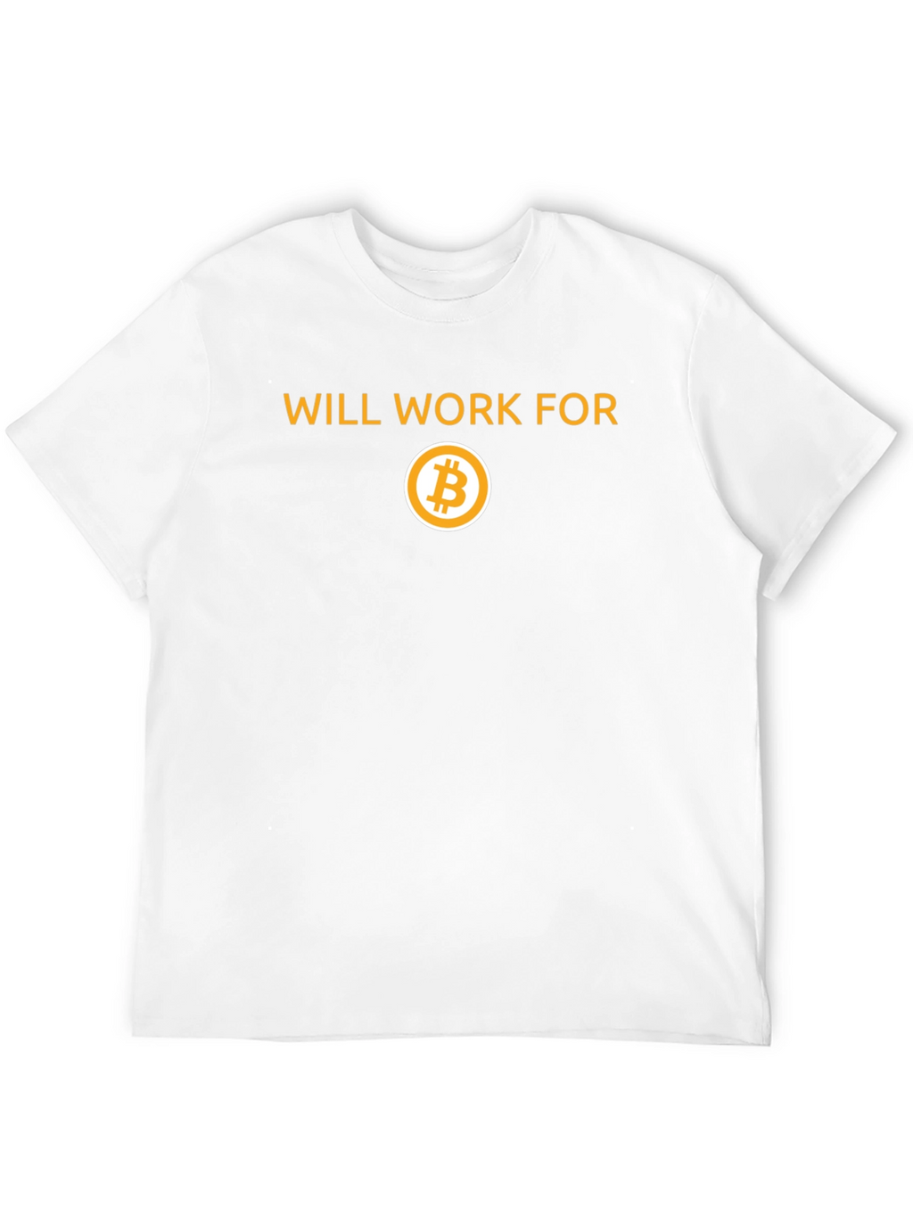 Will Work for Bitcoin T-Shirt